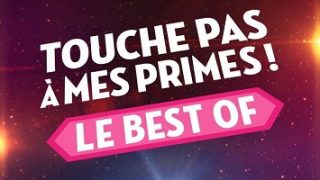 Touche pas à mon prime – Le best of, Vidéo du 21 Juillet 2016