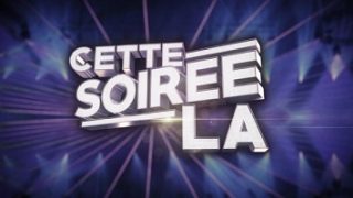 Cette soirée-là Replay, Vidéo du 14 Janvier 2017