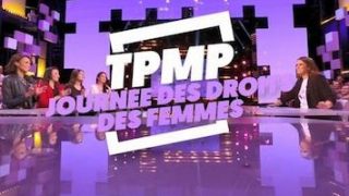 TPMP spécial femmes, Vidéo du 08 Mars 2018
